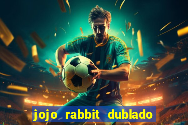 jojo rabbit dublado assistir online